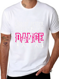 Life is Better When You Dance T-Shirt