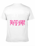 Life is Better When You Dance T-Shirt