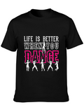 Life is Better When You Dance T-Shirt