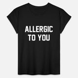 ALLERGIC TO YOU