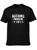 Nothing Phases Me T-Shirt