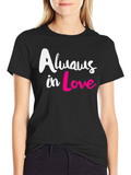 Always In Love Classic Cotton Tee – Unisex Comfort For Any Season