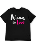 Always In Love Classic Cotton Tee – Unisex Comfort For Any Season