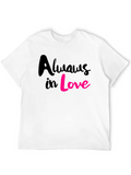 Always In Love Classic Cotton Tee – Unisex Comfort For Any Season