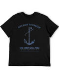Anchor Yourself The Storm Will Pass Classic Cotton Tee – Unisex Comfort For Any Season