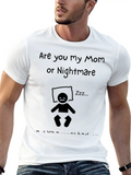 Are You My Mom Or Nightmare Classic Cotton Tee – Unisex Comfort For Any Season