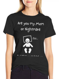 Are You My Mom Or Nightmare Classic Cotton Tee – Unisex Comfort For Any Season