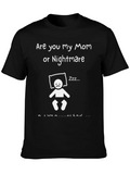 Are You My Mom Or Nightmare Classic Cotton Tee – Unisex Comfort For Any Season