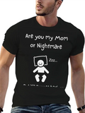 Are You My Mom Or Nightmare Classic Cotton Tee – Unisex Comfort For Any Season