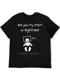 Are You My Mom Or Nightmare Classic Cotton Tee – Unisex Comfort For Any Season
