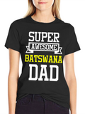 Super Awesome Botswana Dad T-Shirt