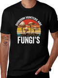 Shroom Hunters Are Fungis Graphic T-Shirt