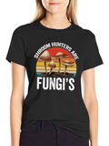 Shroom Hunters Are Fungis Graphic T-Shirt