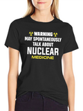 Nuclear Medicine T-Shirt