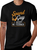 Sound Guy T-Shirt - I Accept No Feedback