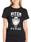 Pitch Like You Mean It T-Shirt
