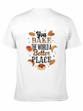 Bake Bake Better Place Gift Classic Cotton Tee – Unisex Comfort For Any Season