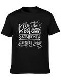 Be The Reason Someone Smiles Today Classic Cotton Tee – Unisex Comfort For Any Season