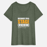 Because I m a Stage Manager That's Why