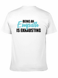 Being An Empath Is Exhausting - Empathetic Empathy Classic Cotton Tee – Unisex Comfort For Any Season