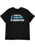 Being An Empath Is Exhausting - Empathetic Empathy Classic Cotton Tee – Unisex Comfort For Any Season
