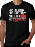 No Sleep Med Student Graphic Tee