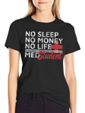 No Sleep Med Student Graphic Tee