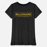BILLIONAIRE In The Making (metallic gold edition)