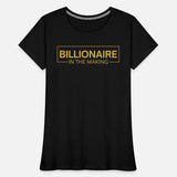 BILLIONAIRE In The Making (metallic gold edition)