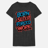 Born to Sleep Forced to Work Funny Lazy Design