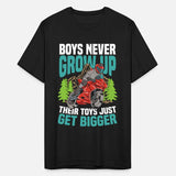 Boys Never Grow Up Their Toys Just Get Bigger