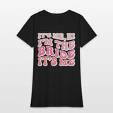 Bride Squad, It s Me Hi I m The Bride It s Me