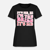 Bride Squad, It s Me Hi I m The Bride It s Me