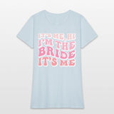 Bride Squad, It s Me Hi I m The Bride It s Me