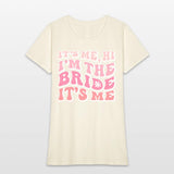 Bride Squad, It s Me Hi I m The Bride It s Me