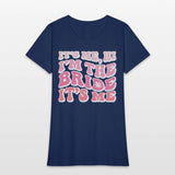 Bride Squad, It s Me Hi I m The Bride It s Me