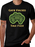 Game Paused Talk Fast T-Shirt - Gamer Apparel