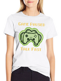 Game Paused Talk Fast T-Shirt - Gamer Apparel