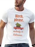Birch Please Funny Christmas Tree Car Graphic T-Shirt