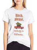 Birch Please Funny Christmas Tree Car Graphic T-Shirt