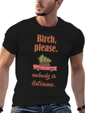 Birch Please Funny Christmas Tree Car Graphic T-Shirt