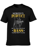 Nobodys Perfect Bass Guitar T-Shirt