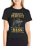 Nobodys Perfect Bass Guitar T-Shirt