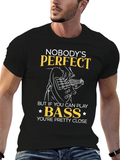 Nobodys Perfect Bass Guitar T-Shirt