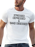 Stressed Depressed & Band Obsessed T-Shirt