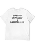 Stressed Depressed & Band Obsessed T-Shirt