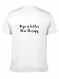 Yoga is Better T-Shirt