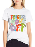 Teacher Mode Off Retro Graphic Tee