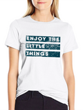Enjoy The Little Things Graphic T-Shirt