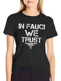 In Fauci We Trust Graphic T-Shirt